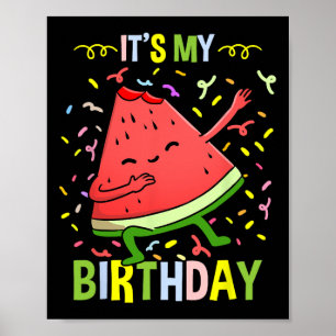 Het is mijn verjaardag watermeloen poster