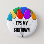 Het is mijn verjaardagsballonnen knop | Aangepaste Ronde Button 5,7 Cm<br><div class="desc">Het is mijn verjaardagsknop. Aangepaste badge voor Happy Birthday jongen of meisje.
Kleurrijk ontwerp met leuke teksttypografie. Geschikt voor mannen,  vrouwen en kinderen.</div>
