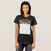 Het is mijn verjaardagsbord Mijn Shirt Grappig Ver (Voorkant volledig)