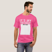 Het is mijn verjaardagsbord Mijn Shirt Grappige ge (Voorkant volledig)