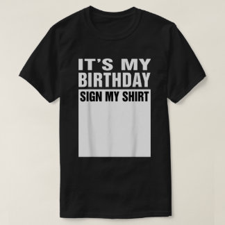 Het is mijn verjaardagsbord voor mijn Shirt