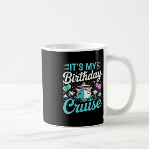Het is mijn verjaardagscruise - Cruise Vakantie Ve Koffiemok