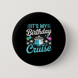 Het is mijn verjaardagscruise - Cruise Vakantie Ve Ronde Button 5,7 Cm