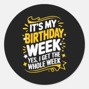 Het is mijn verjaardagsweek Ja ik krijg de hele we Ronde Sticker