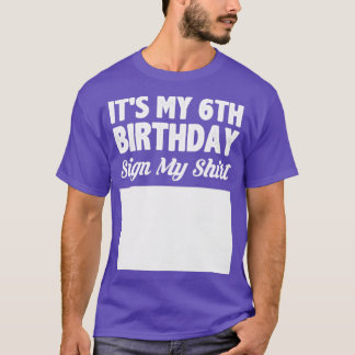 Het is mijn zesde verjaardag en teken mijn shirt