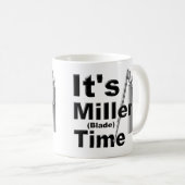Het is Miller Blade Time | Funny, Novelty Koffiemok (Voorkant rechts)