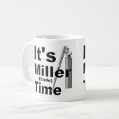 Het is Miller Blade Time | Funny, Novelty Koffiemok (Voorkant links)