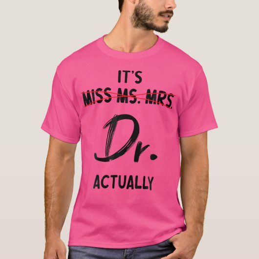 Het is Miss Mrs Dr. Doctor Afstuderen App T-shirt (Voorkant)
