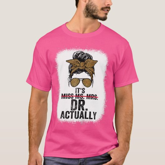 Het is Miss Mrs Dr. Doctor Afstuderen App T-shirt (Voorkant)