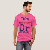 Het is Miss Mrs. Dr. Dr. Appreciation F T-shirt (Voorkant volledig)