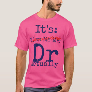 Het is Miss Mrs. Dr. Dr. Appreciation F T-shirt