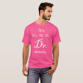Het is Miss Mrs. Dr. Dr. Appreciation F T-shirt (Voorkant volledig)
