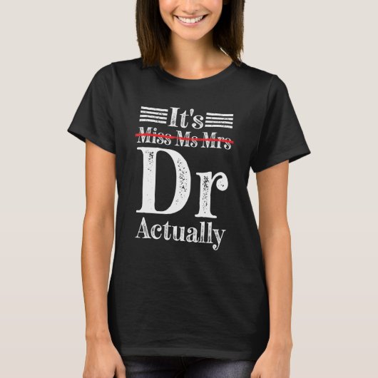 Het is Miss Mrs. Dr. Dr. Appreciation T-shirt (Voorkant)