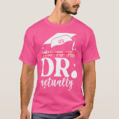 Het is Miss Mrs. Dr. Dr. Dr. App eigenlijk T-shirt (Voorkant)
