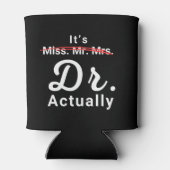 Het is Miss Mrs. Dr. Eigenlijk Doctor Afstuderen. Blikjeskoeler (Achterkant)
