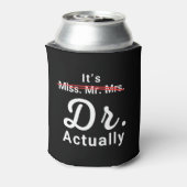 Het is Miss Mrs. Dr. Eigenlijk Doctor Afstuderen. Blikjeskoeler (Blikje Achterkant)