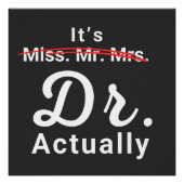 Het is Miss Mrs. Dr. Eigenlijk Doctor Afstuderen. Perfect Poster (Voorkant)