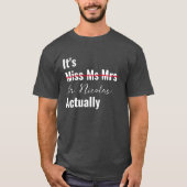 Het is Miss Mrs. Dr. Eigenlijk Doctor Afstuderen. T-shirt (Voorkant)