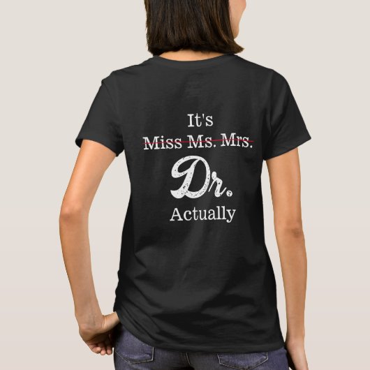 Het is Miss Mrs. Dr. Eigenlijk Funny humor meme T-shirt (Achterkant)