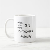 Het is Miss Mrs. Dr. Eigenlijk Mok Gepersonaliseer (Links)