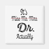 Het is Miss Mrs Dr. Eigenlijk Phd Afstuderen Docto Magneet (Voorkant)
