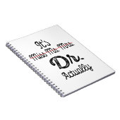 Het is Miss Mrs Dr. Eigenlijk Phd Afstuderen Docto Notitieboek (Rechterzijde)