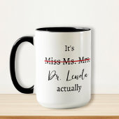 Het is Miss Mrs Dr. Eigenlijk Phd Afstuderen. Mok