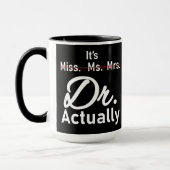 Het is Miss Mrs Dr. Eigenlijk Phd Afstuderen. Mok (Links)