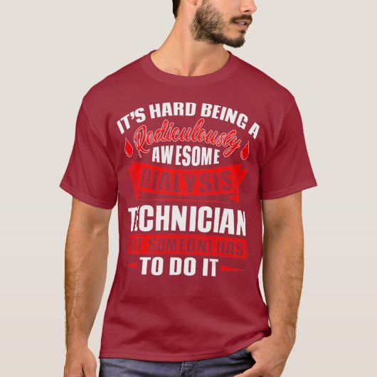 Het is moeilijk om een dialyse technicus grappig g t-shirt (Voorkant)