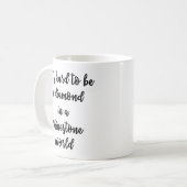 Het is moeilijk om een diamant te zijn in een neus koffiemok (Voorkant links)