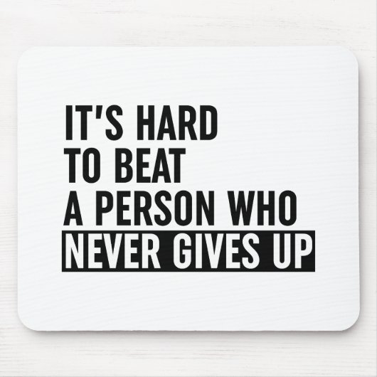 Het is moeilijk om iemand te slaan die nooit opgee muismat (Voorkant)