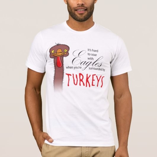 Het is moeilijk om met adelaars te vliegen als... t-shirt (Voorkant)