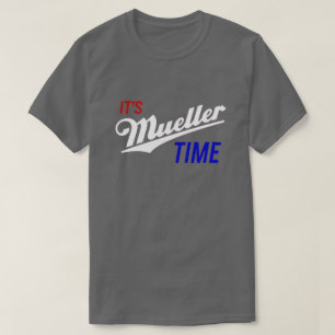 Het is Mueller Time Trump Investigation Parody Fun T-shirt
