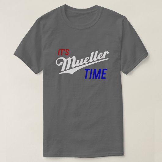 Het is Mueller Time Trump Investigation Parody Fun T-shirt (Design voorkant)