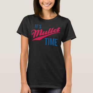 Het is Mullet Time, Funny Redneck Mullet T-shirt