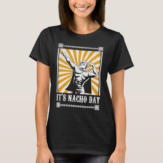 Het is Nacho-dag Funny Lucha Libre 1 T-shirt (Voorkant)