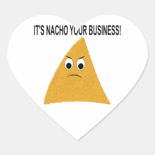 Het is Nacho Your Business Hart Sticker