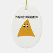 Het is Nacho Your Business Keramisch Ornament (Voorkant)
