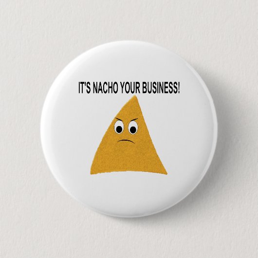 Het is Nacho Your Business Ronde Button 5,7 Cm (Voorkant)