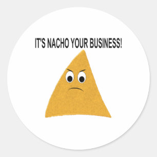 Het is Nacho Your Business Ronde Sticker