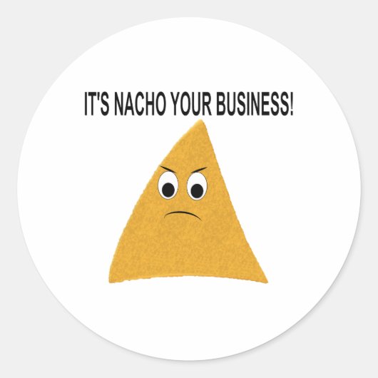 Het is Nacho Your Business Ronde Sticker (Voorkant)