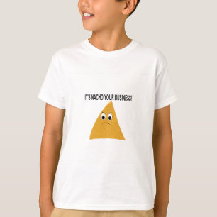Het is Nacho Your Business T-shirt