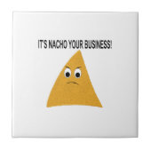 Het is Nacho Your Business Tegeltje (Voorkant)