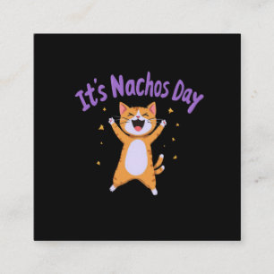 Het is Nacho's Day Schattigee Cat Humor voor katte Vierkante Visitekaartje