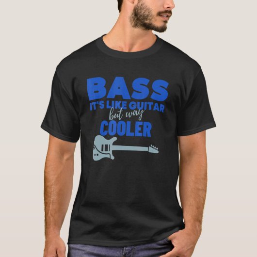 Het is net als gitaar, maar veel koeler bass Guita T-shirt (Voorkant)