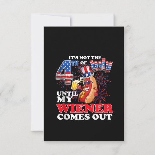 Het is niet 4 juli tot mijn Weiner uit de tank kom Kaart (Voorkant)
