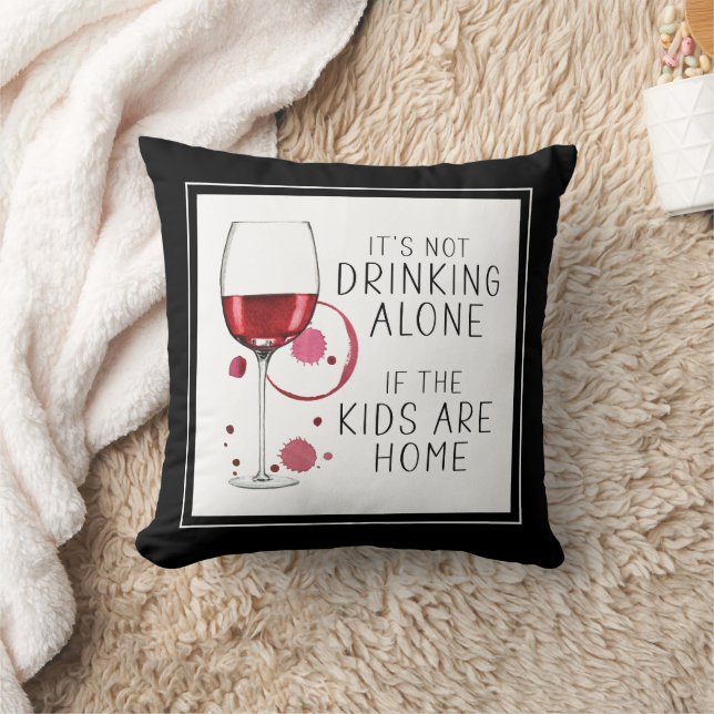 "Het is niet alleen drinken als de kinderen thuis  Kussen (Deken)
