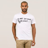 Het is NIET, alleen om de hoek. T-shirt (Voorkant volledig)