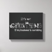 Het is niet bedriegen als... mijn man kijkt! canvas afdruk (Voorkant)