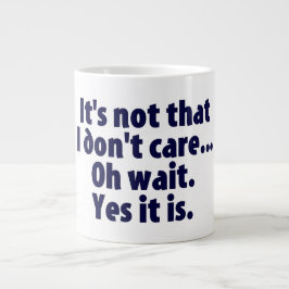 Het is niet dat het me niet kan schelen. Wacht eve Grote Koffiekop